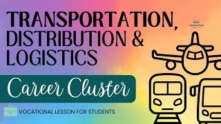 Transportation, Distribution and Logistics - CAREER CLUSTERS Student Job Skills Exploration Lesson