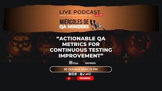 Actionable QA Metrics for Continuous Testing Improvement | Miércoles de QA minders