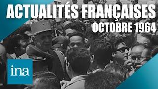 Les Actualités Françaises d’octobre 1964 : l'actu en France et dans le monde | INA Actu