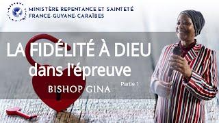 Bishop Gina | La fidélité à Dieu dans l'épreuve 𝐏𝐚𝐫𝐭 𝟏 28/01/24