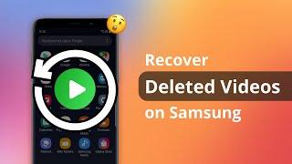 [2 Ways] How to Recover Deleted Videos on Samsung without Root