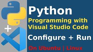 How to run Python Program on VSCode | Python Programming with Visual Studio Code in Ubuntu | Linux