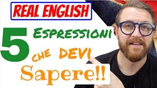 5 Espressioni ESSENZIALI per CAPIRE gli INGLESI!!