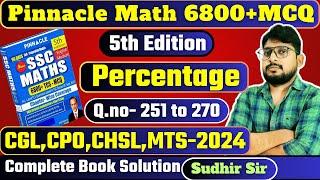 Percentage Class-13 || Q.no -251 to 270 || Pinnacle Math 6800+ ( 5th Edition) Book  Solution ||