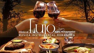 Luxury Music, Music For 5 Star Hotels, Restaurants, Spa - Romantic Instrumental Music