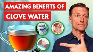 The Benefits of Drinking Clove Water at Night