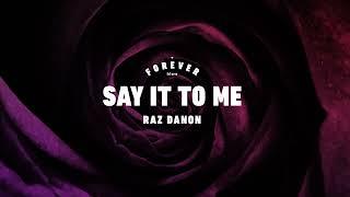 Raz Danon - Say It to Me