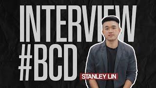 #BCD Interview #4 | Stanley Lin