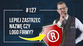 Lepiej Zastrzec NAZWĘ Czy LOGO firmy? [5 CASE STUDY]  Problemy z opatentowaniem nazwy firmy