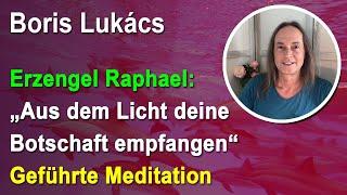 Aus dem Licht Deine Botschaft empfangen - Meditation | Boris Lukács