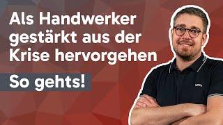 Als Handwerker gestärkt aus der Krise hervorgehen - So gehts!