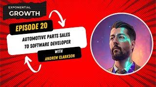 EG20: Automotive Parts Sales to Software Developer with Andrew Clarkson | How to Break into Tech