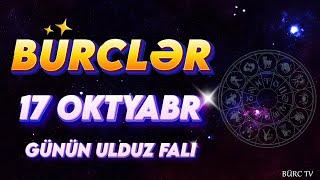 BÜRCLƏR 17 OKTYABR 2024 (Günün Ulduz Falı) BÜRC TV