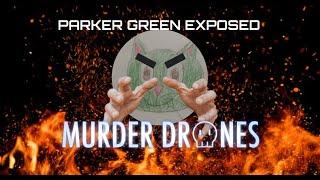 Parker Green - Murder Drones's Most INSANE Hater