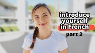 Introduce yourself in French Part 2 | French for beginners | French pronunciation guide