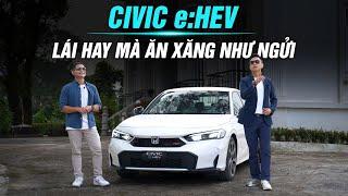 Đánh giá Honda Civic e:HEV - Lái hay mà ăn xăng như ngửi! |Autodaily.vn|