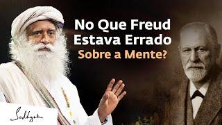 O Que Freud Não Entendeu Sobre a Mente | Sadhguru Português