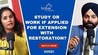 Can you study or work if applied for extension with Restoration ?