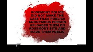 ROSEMONT POLICE DIDNT MAKE THE CASE FILES PUBLIC!! ANONYMOUS PERSON DID