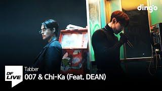 태버(Tabber) - 007 & Chi-Ka (Feat.DEAN) | 딘, 태버 [DF LIVE]