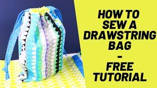 How to Sew a Drawstring bag - Easy Beginner Drawstring bag - FREE Tutorial