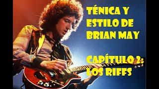 TÉCNICA Y ESTILO DE BRIAN MAY - CAPITULO 2: LOS RIFFS