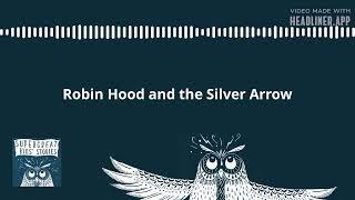 Super Great Kids' Stories - World Wide Stories for Kids - Robin Hood and the Silver Arrow