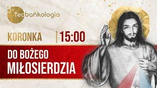 Koronka do Bożego Miłosierdzia Teobańkologia 29.12 Niedziela