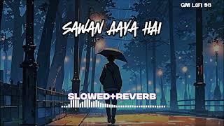 Sawan Aaya Hai (Slowed+Reverb) GM Lofi 98