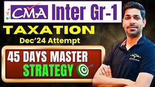 Taxation ( DT & IDT ) 45 Days Master Strategy To Clear Exam | CMA Inter Gr-1 |By Prof. Vinit Kumar