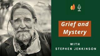 Nights of Grief and Mystery with Stephen Jenkinson | EOLU Podcast