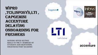 WIPRO ,TCS,INFOSYS,LTI , CAPGEMINI ACCENTURE DELAYING ONBOARDING FOR 2022 FRESHERS REVOKING OFFER