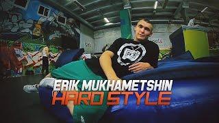 Erik Mukhametshin | Hard Style