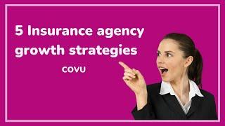 5 Insurance agency growth strategies | COVU