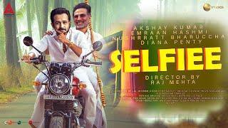 SELFIEE Official Trailer Akshay Kumar | Emraan Hashmi | Nushrat bharucha | Diana Penty