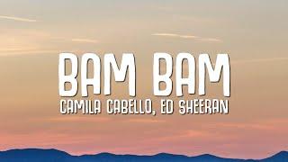 Camila Cabello - Bam Bam (Lyrics) ft. Ed Sheeran