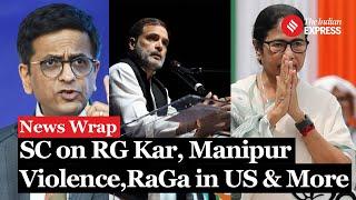 News Wrap: SC on RG Kar to Rahul’s Comment on RSS and More