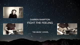 Fight The Feeling (The Music cover) - Darren Rampton