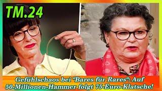 Gefühlschaos bei Bares für Rares Auf 50 Millionen Hammer folgt 75 Euro Klatsche!