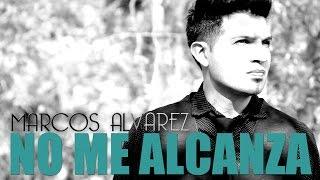 Marcos Alvarez - No me Alcanza - Video Clip