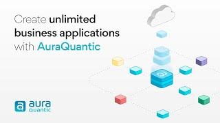 AuraQuantic | Creating business applications has never been easier