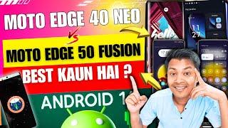 Moto Edge 50 Fusion 5G vs Moto Edge 40 Neo 5G Honest Comparison - Which is better for You?