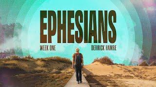 The Blessings Enabled in Christ | Chapter One  | A Study in Ephesians | Derrick Hamre