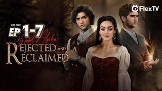 FULL| “My fated Alpha: Rejected and Reclaimed” EP1-7