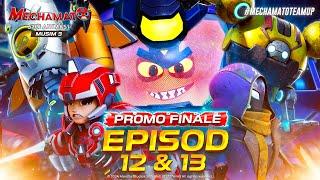 PROMO FINALE EPISOD 12 & 13 | Mechamato Musim 3