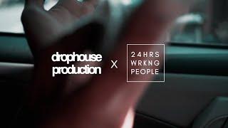 DROPHOUSE X 24HRSWRKNGPEOPLE