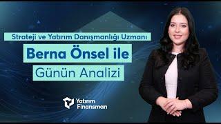 Berna Önsel ile Günün Analizi | 21.11.2024