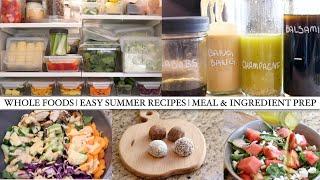 SUMMER MEAL PREP | WHOLE FOOD INGREDIENTS | EASY HOME MADE DRESSINGS AND MARINADES