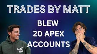 Trades By Matt BLEW His Funded Apex Accounts ($160,000 in Profits GONE)