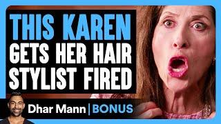 KAREN Gets HAIR STYLIST FIRED! | Dhar Mann Bonus!